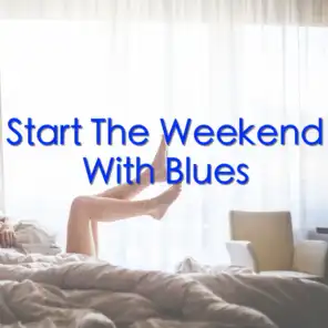 Start The Weekend With Blues