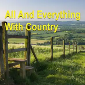 All And Everything With Country