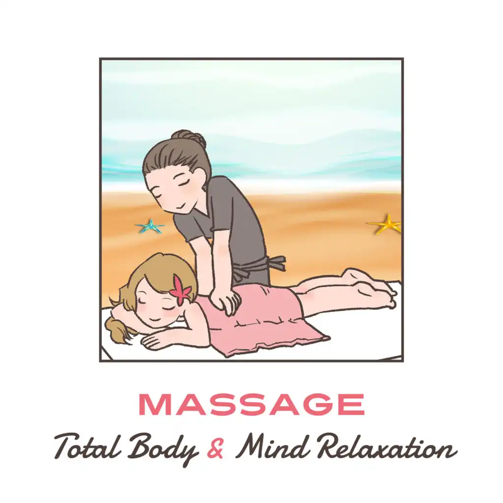 Massage: Total Body & Mind Relaxation, Ultimate Meditation Music Zone, Tranquility Slow Time