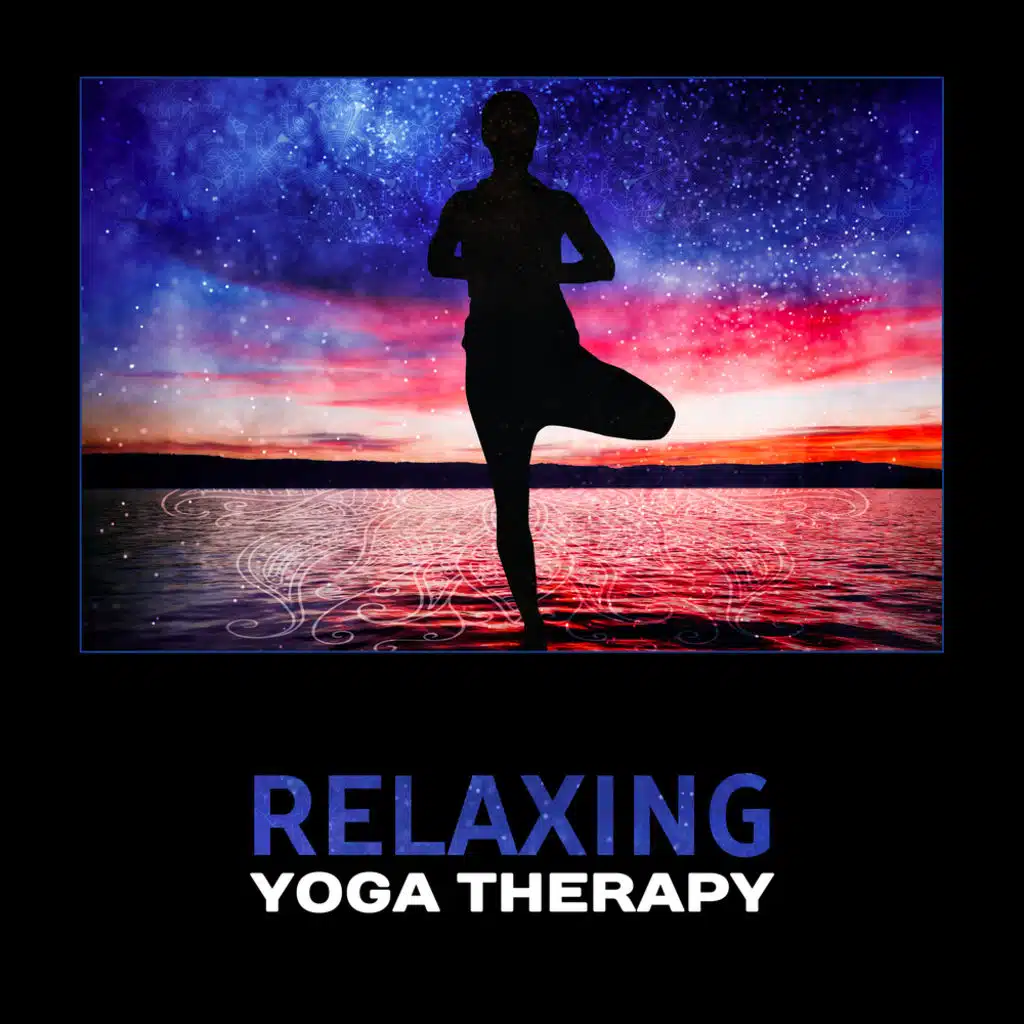 Relaxing Yoga Therapy – Healing & Calming Yoga, Deep Meditation, Zen Total Relaxation, New Age Music