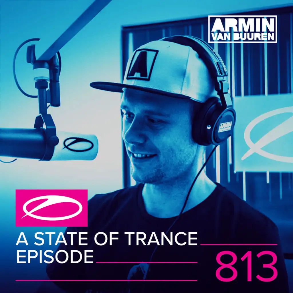 A State Of Trance (ASOT 813) (This Week's Service For Dreamers)