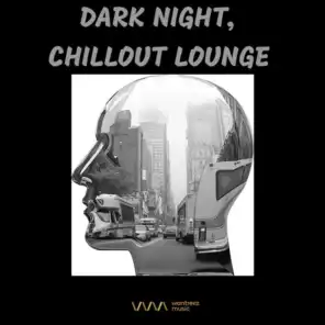 Dark Night, Chillout Lounge