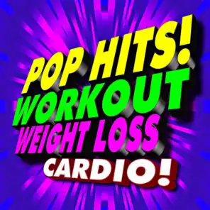 Pop Hits! Workout - Weight Loss Cardio!