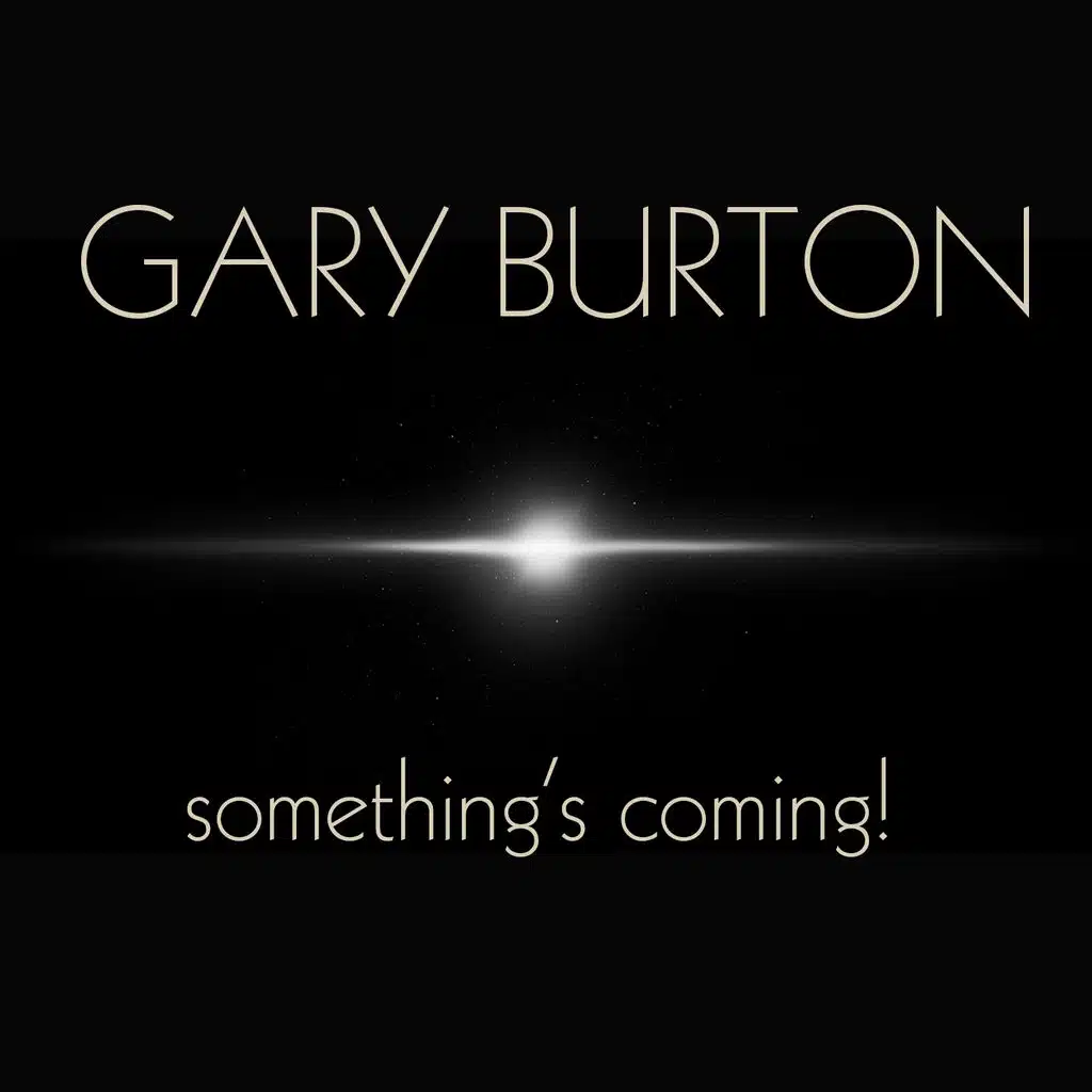 Gary Burton: Something's Coming!