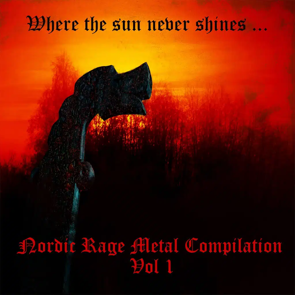 Nordic Rage Metal Compilation, Vol. 1 (Where the Sun Never Shines...)