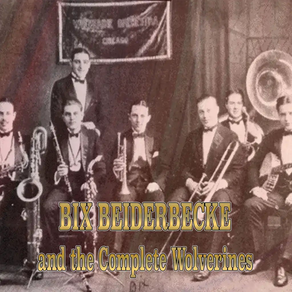 The Complete Wolverines (feat. Bix Beiderbecke)