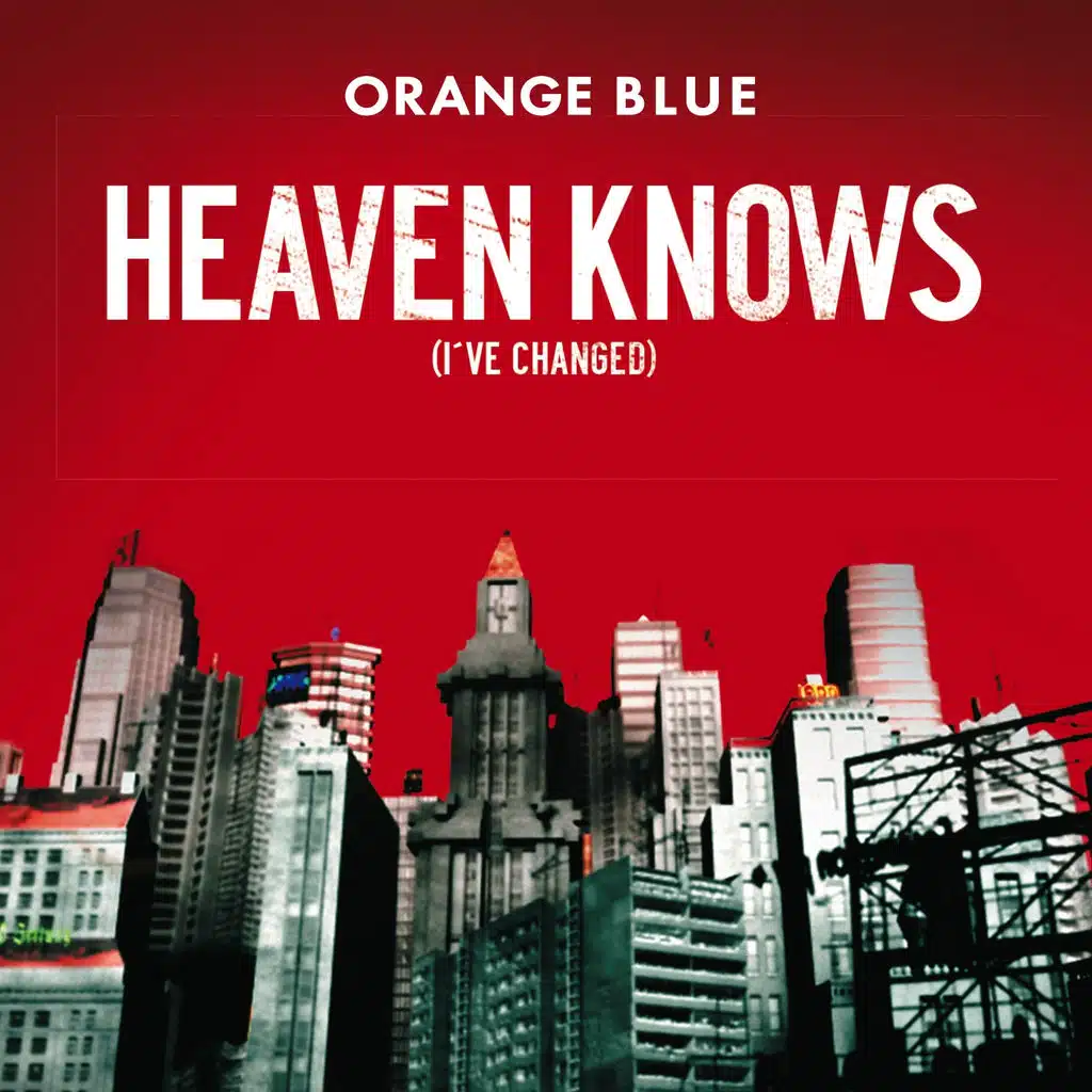 Heaven Knows (I've Changed)