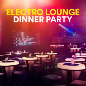 Electro Lounge Dinner Party