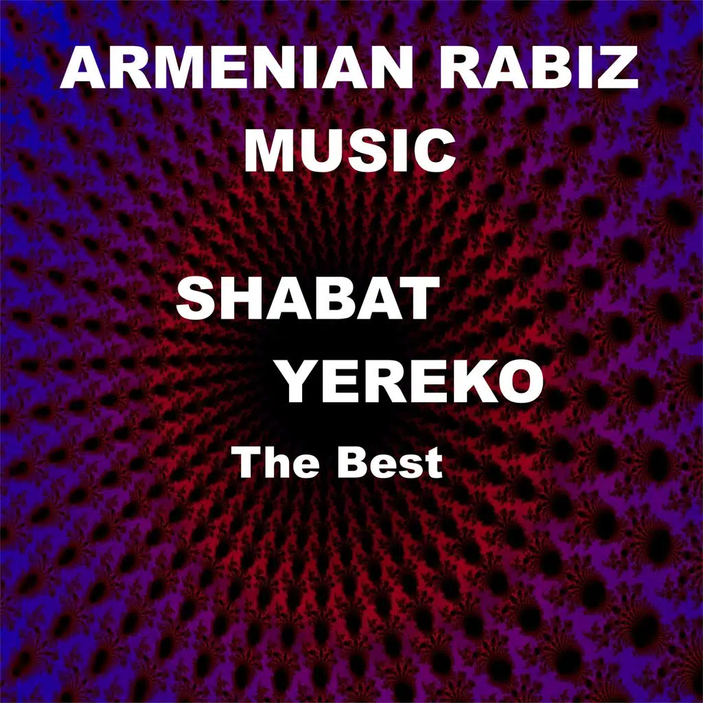 Shabat Yereko - Armenian Rabiz Music The Best