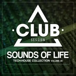 Sounds of Life - Tech:House Collection, Vol. 30