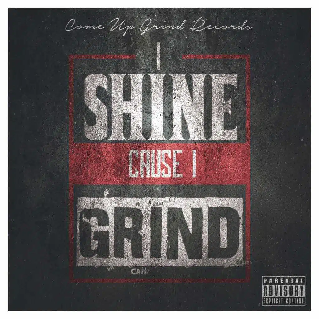 I Shine Cause I Grind