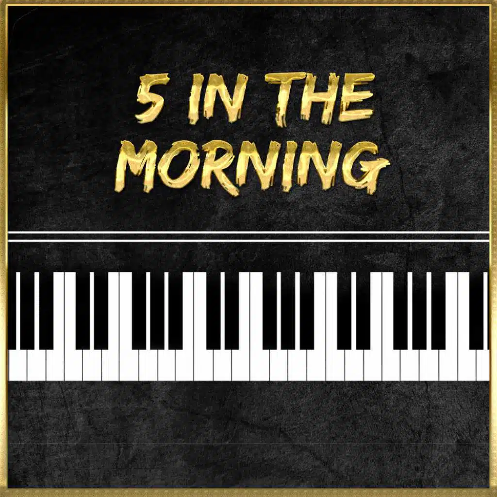5 In The Morning (Piano Version)