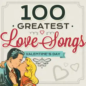 100 Greatest Love Songs - Valentine's Day