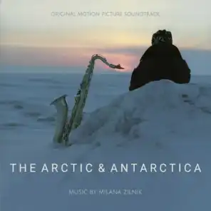 The Arctic & Antarctica (Original Motion Picture Soundtrack)