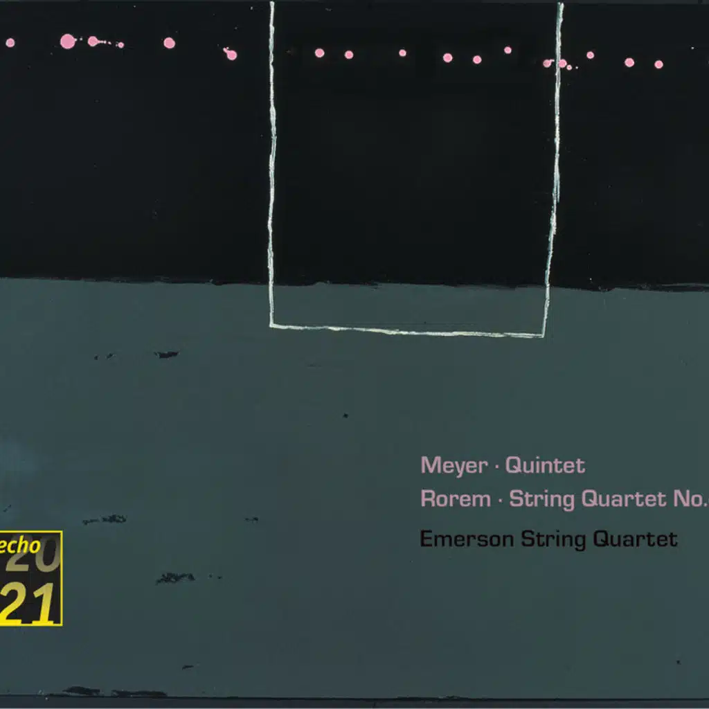 Meyer: Quintet . Rorem: Quartet No.4 - Emerson String Quartet