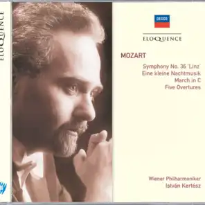 Mozart: Symphony No.36; "Eine kleine Nachtmusik"; March In C; Five Overtures