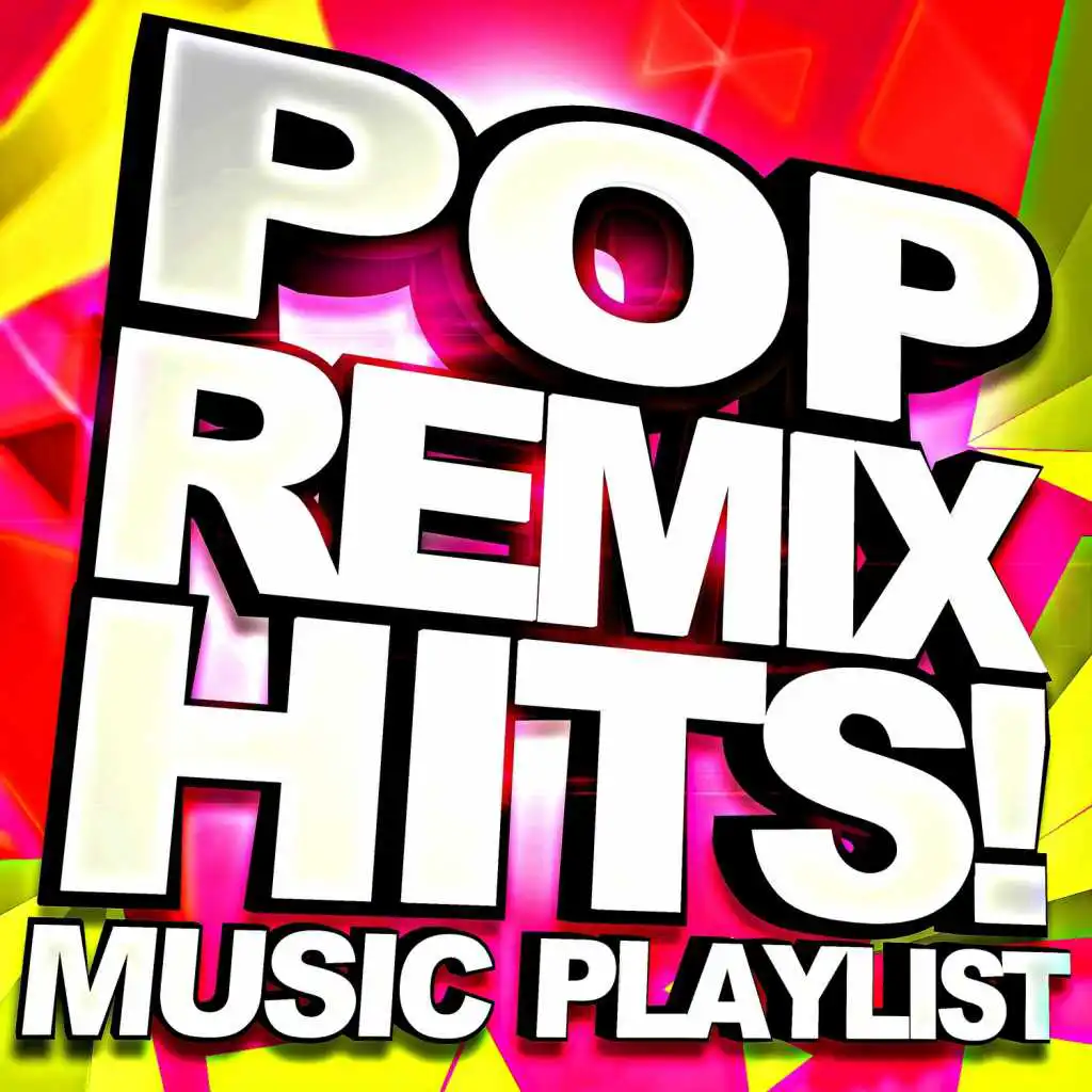 Pop Remix Hits! Music Playlist