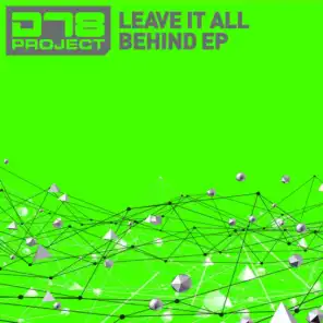 DT8 Project - Leave It All Behind EP