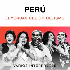 Perú: Leyendas del Criollismo