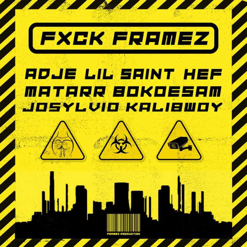 FXCK FRAMEZ (feat. Adje, Lil Saint, Hef, Matarr, Bokoesam, Josylvio & Kalibwoy)