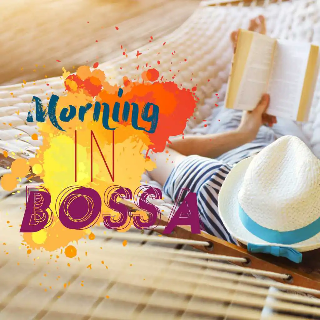 Morning in Bossa: Delicate Bossa Nova Songs to Wake Up