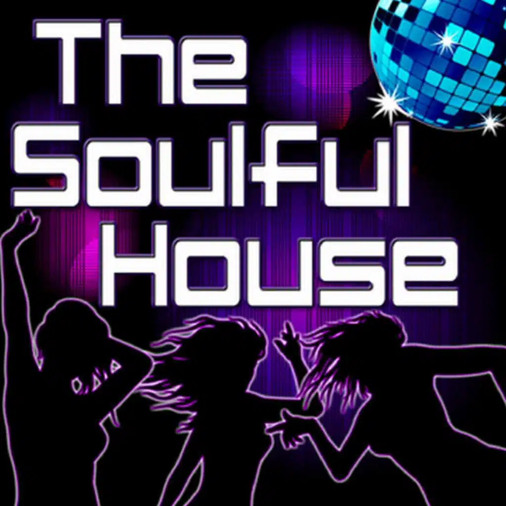 The Soulful House (Best of Soulful, Deep & Vocal House Music)