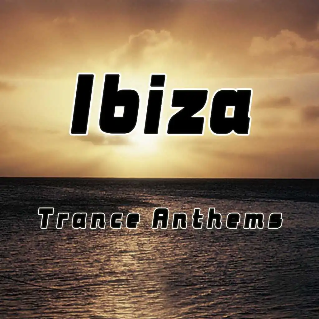 Ibiza Trance Anthems