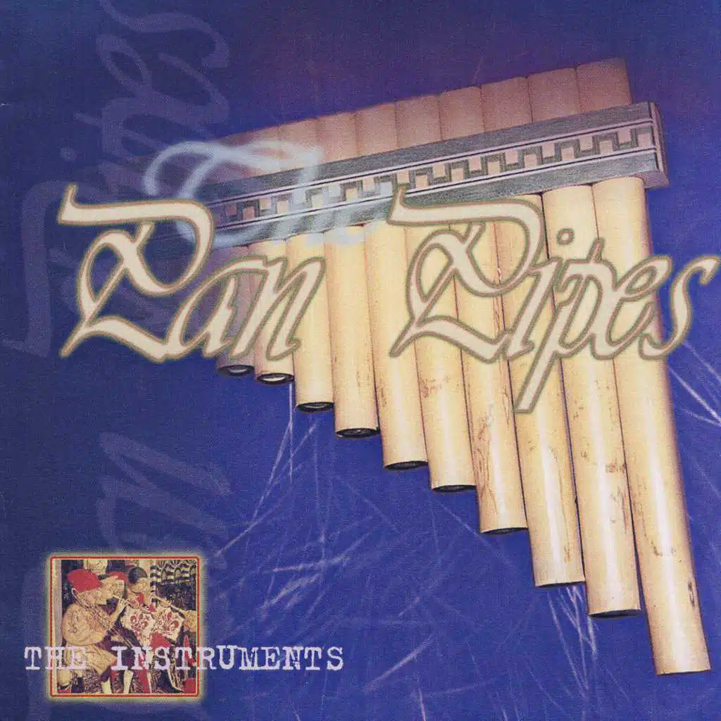 The Instruments- The Pan Pipes