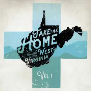 Take Me Home: A Concert for West Virginia, Vol.1 (Recorded Live)
