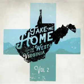 Take Me Home a Concert for West Virginia, Vol. 2 (Recorded Live)