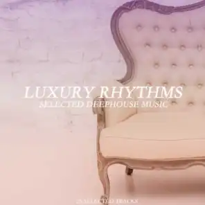 Luxury Rhythms (Selected Deephouse Music)