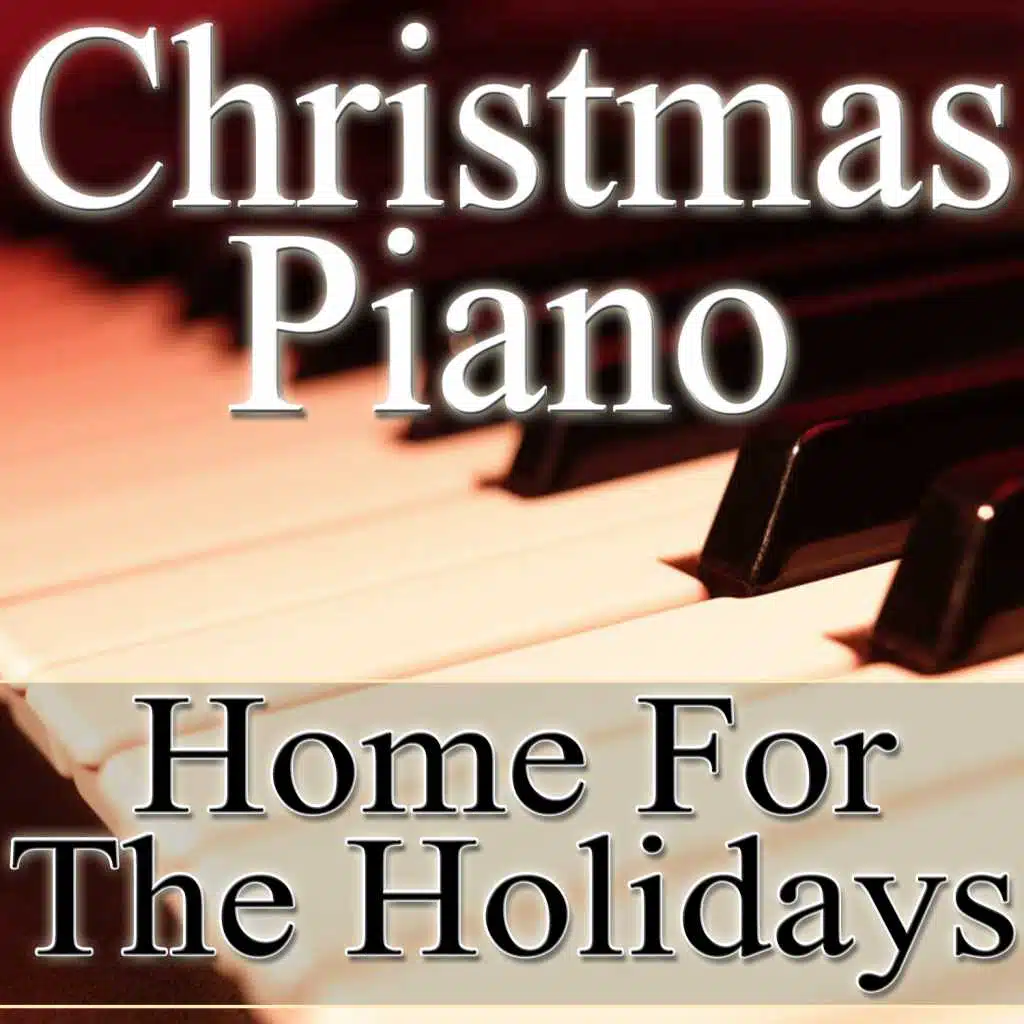 Christmas Piano (Home For The Holidays)