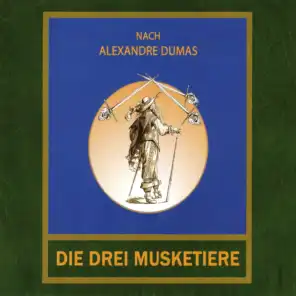 Die drei Musketiere (Eine Erzählung nach Alexander Dumas)