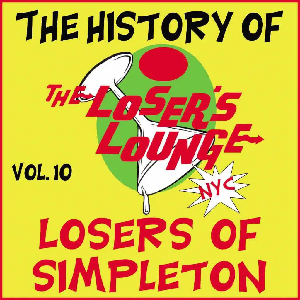 The History of the Loser's Lounge NYC,  Vol. 10: The Losers of Simpleton