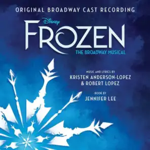Frozen: The Broadway Musical Track by Track Commentary (Original Broadway Cast Recording)