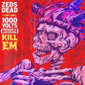 Zeds Dead, 1000volts (Redman & Jayceeoh), Redman & Jayceeoh