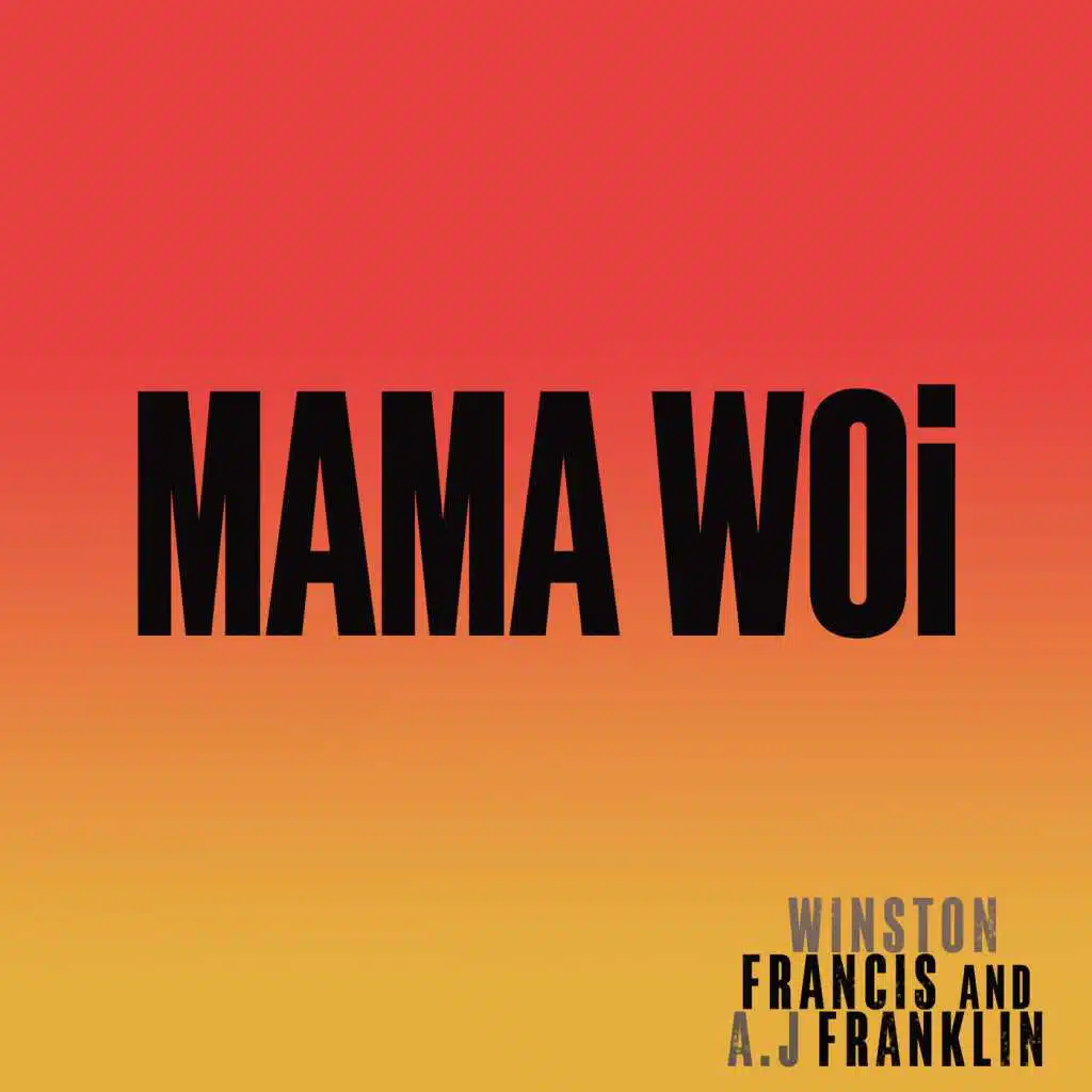 Mama Woi (feat. Francis & Franklin)