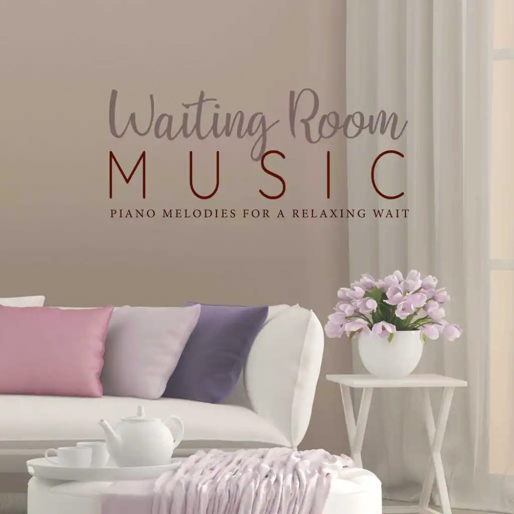 Waiting Room Music: Piano Melodies for a Relaxing Wait