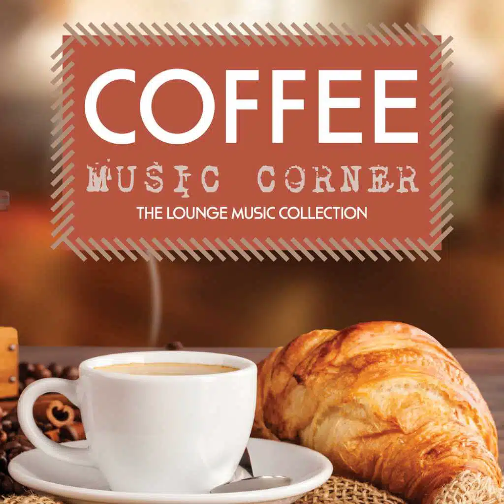 Coffee Music Corner: The Lounge Music Collection