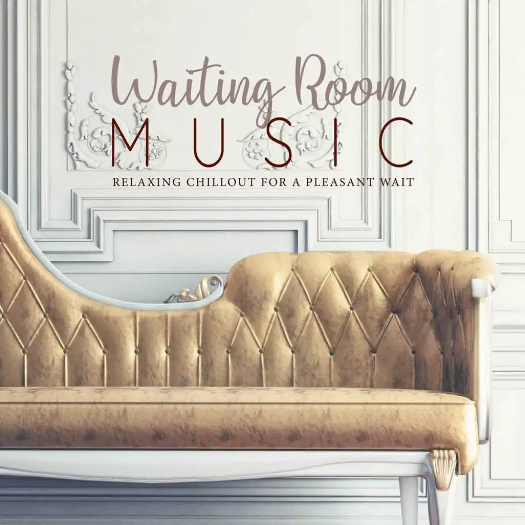 Waiting Room Music: Relaxing Chillout for a Pleasant Wait