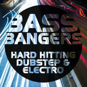 Bass Bangers: Hard Hitting Dubstep & Electro