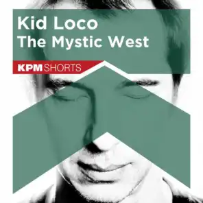 Kid Loco: The Mystic West