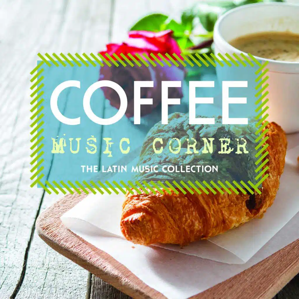 Coffee Music Corner: The Latin Music Collection