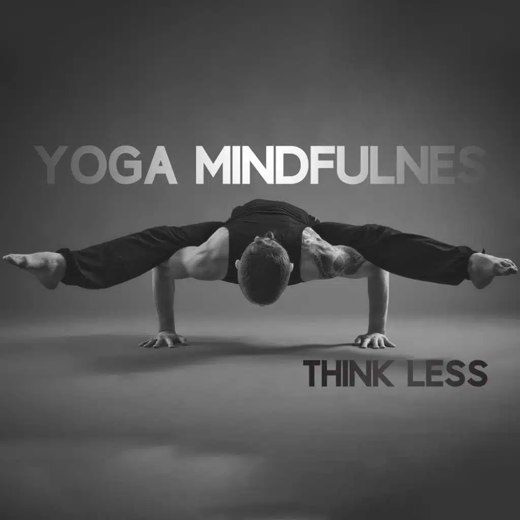 Yoga Mindfulnes – Think Less
