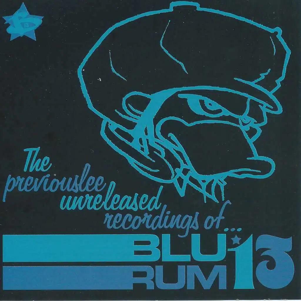 The Previouslee Unreleased Recordings of Blu Rum 13