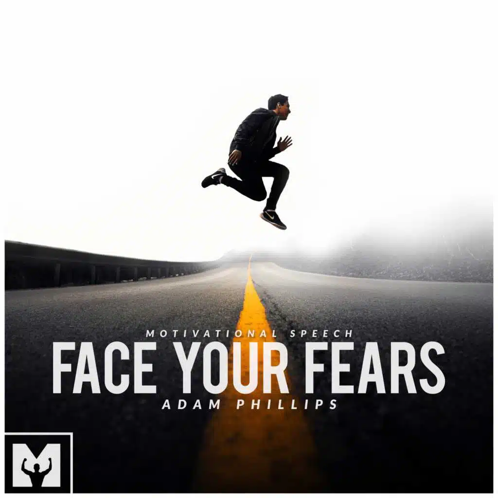 Face Your Fears (Motivational Speech)