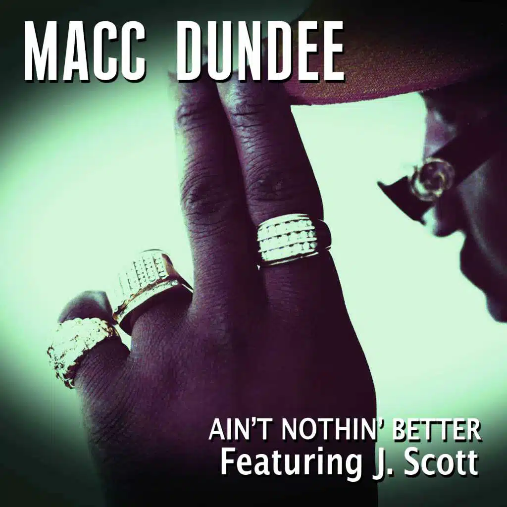 Ain't Nothin Better (feat. J Scott) (Clean)