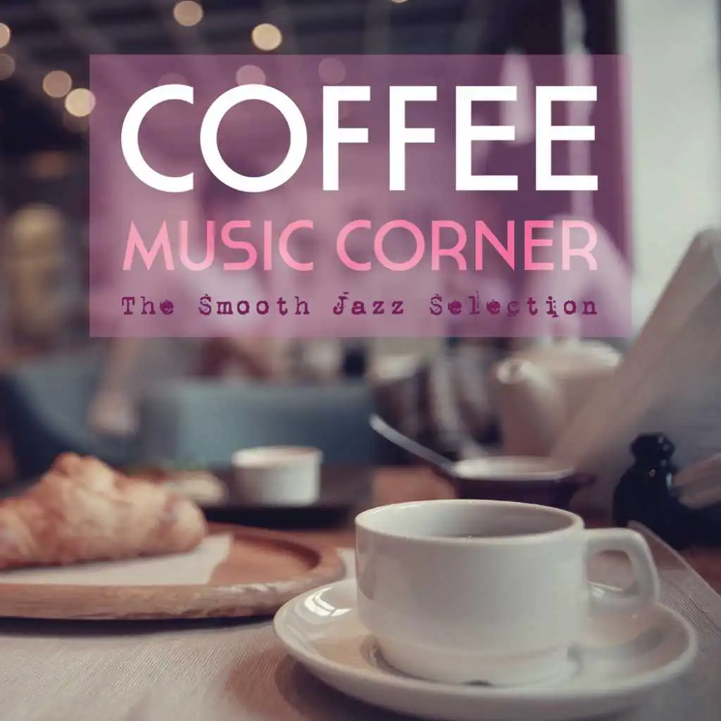 Coffee Music Corner: The Smooth Jazz Selection