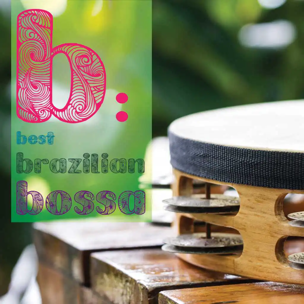 B: Best Brazilian Bossa