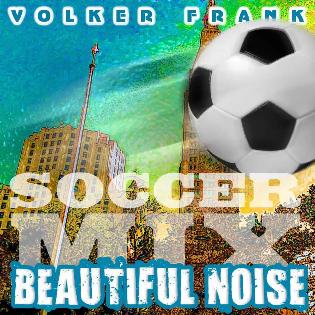 Beautiful Noise (Soccer Mix)
